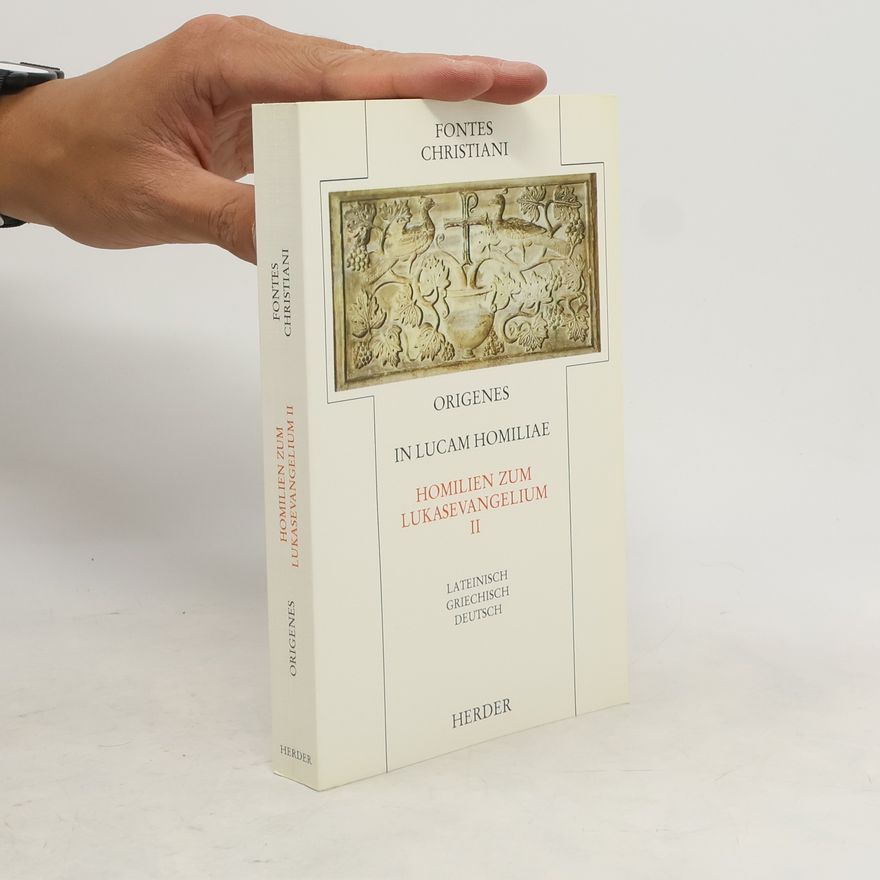 Hermann J. Sieben In Lucam homiliae. Homilien zum Lukasevangelium II