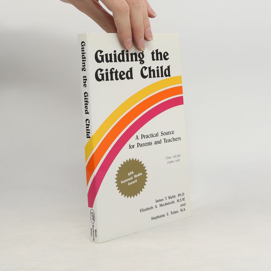 James T. Webb Guiding the Gifted Child