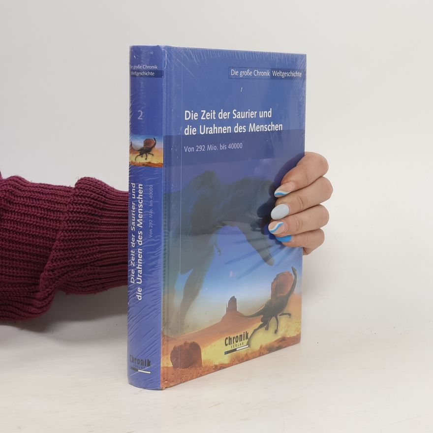 Detlef Wienecke Janz Die große Chronik Weltgeschichte - 2: Die Zeit der Saurier und die Urahnen des Menschen