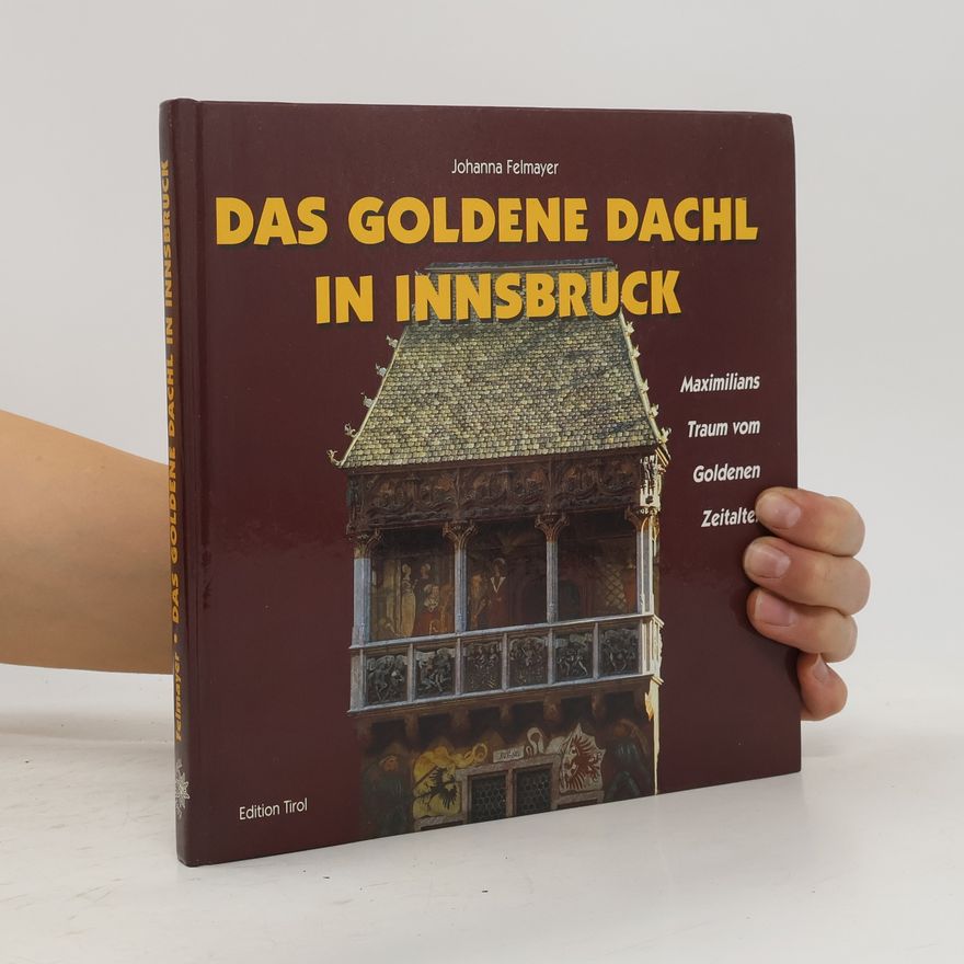 Johanna Felmayer Das goldene Dachl in Innsbruck