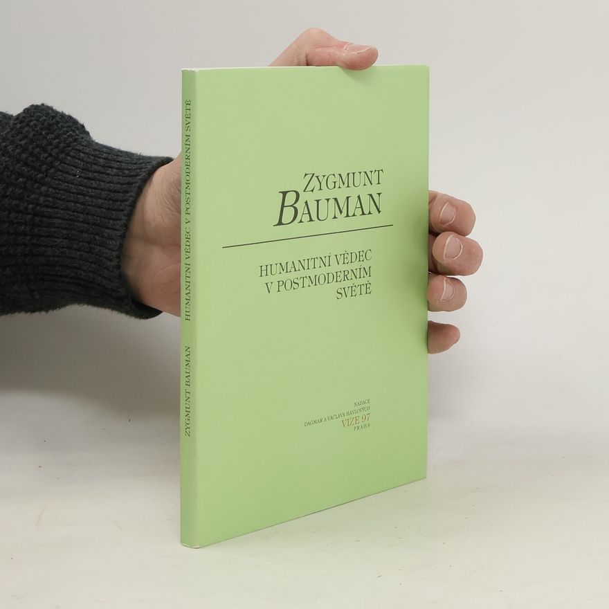 Zygmunt Bauman Humanitní vědec v postmoderním světě