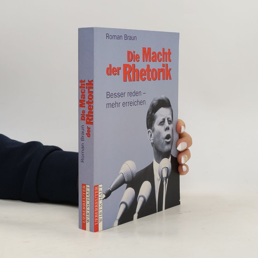 Roman Braun Die Macht der Rhetorik