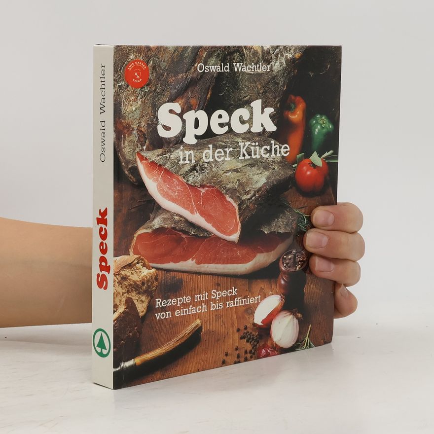 Oswald Wachtler Speck in der Küche