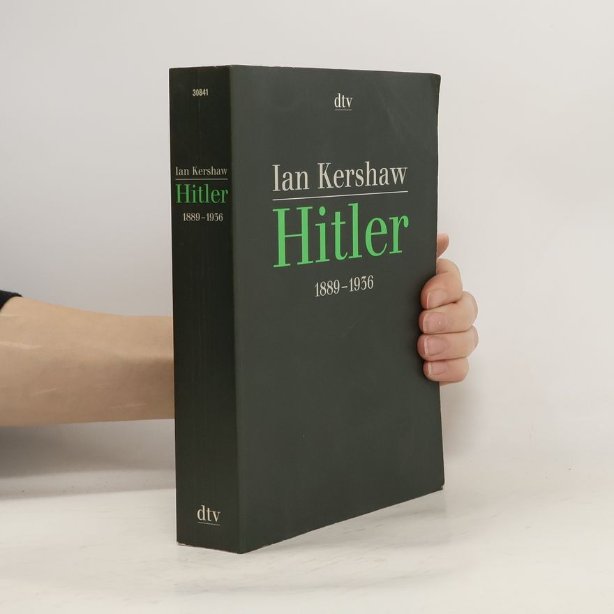 Ian Kershaw Hitler 1889-1936