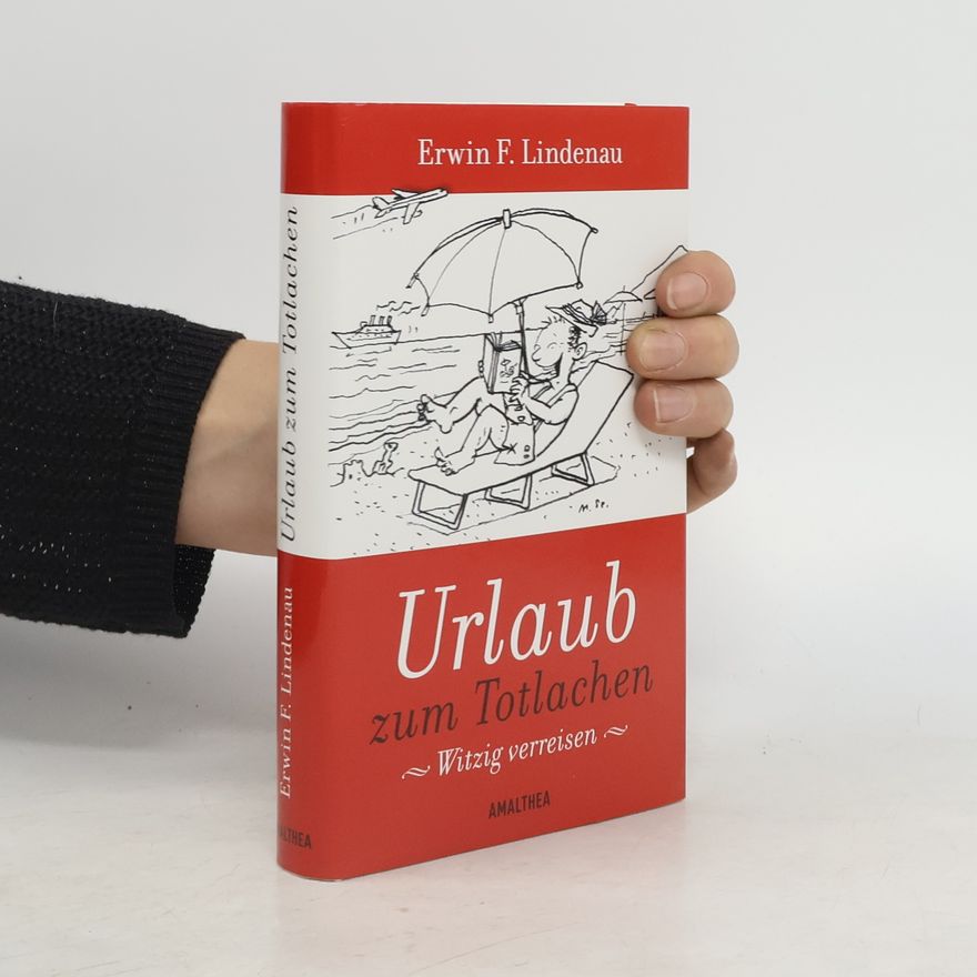 Erwin F. Lindenau Urlaub zum Totlachen