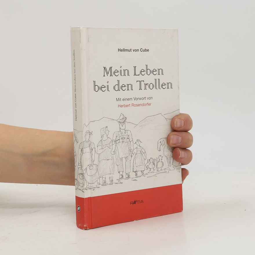 Hellmut von Cube Mein Leben bei den Trollen