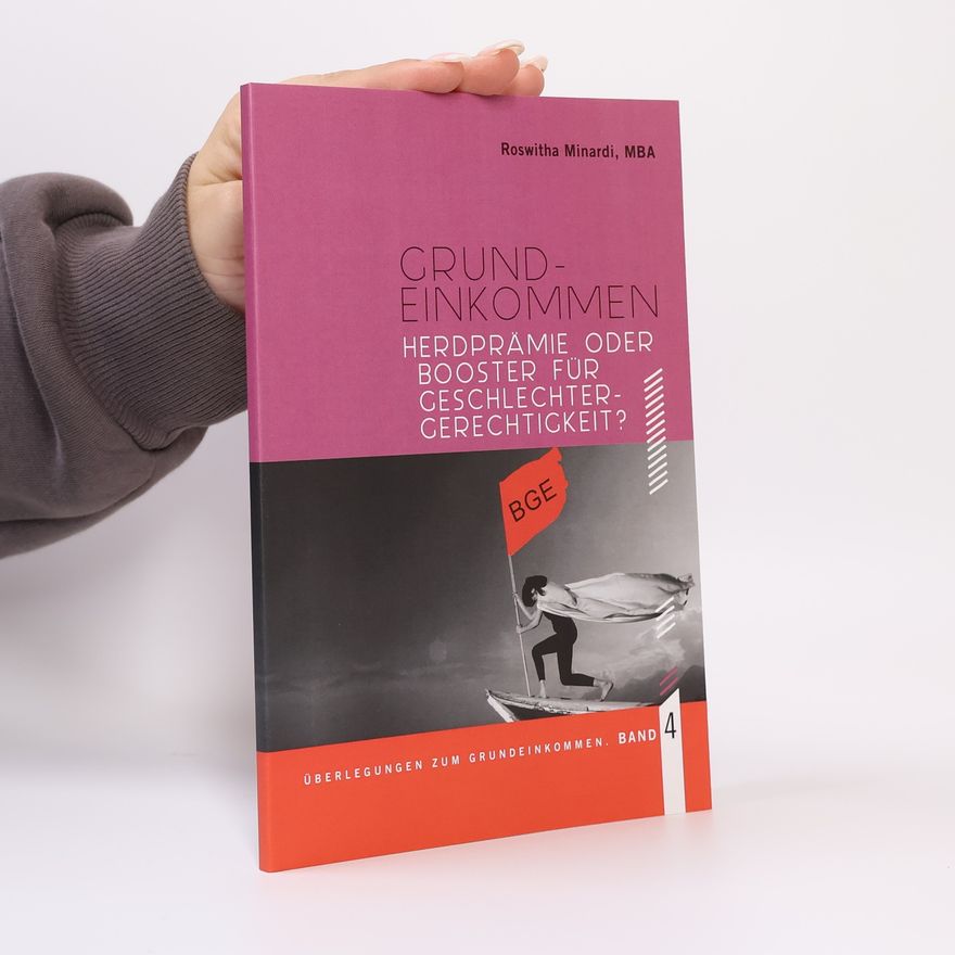 Roswitha Minardi Überlegungen zum Grundeinkommen - 4: Bedingungsloses Grundeinkommen