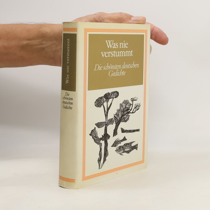 Autorenkollektiv Was nie verstummt. Die schönsten deutschen Gedichte