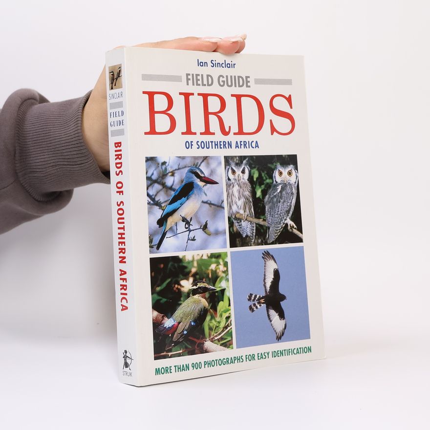 Ian Sinclair Field Guide to the Birds of Southern Africa