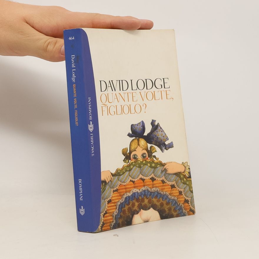David Lodge Tascabili - 464: Quante volte, figliolo?