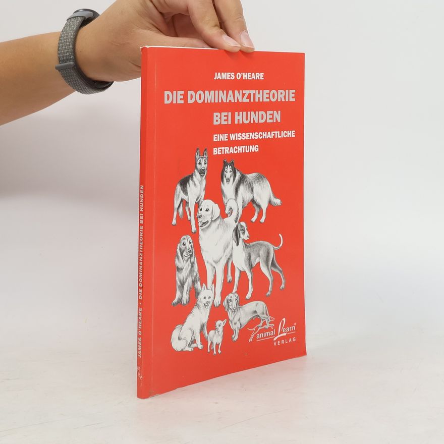 James O. Heare Die Dominanztheorie bei Hunden