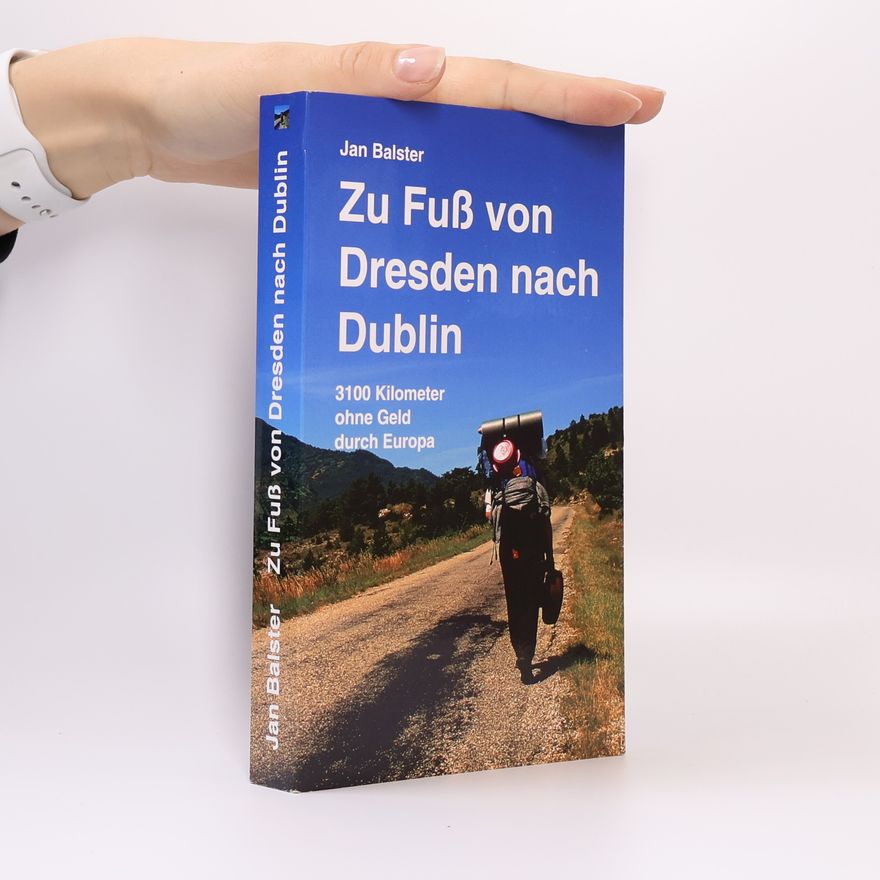 Jan Balster Zu Fuß von Dresden nach Dublin