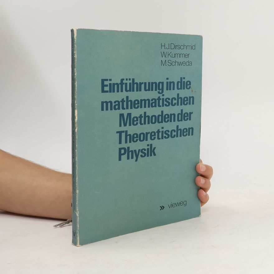 Hans Jörg Dirschmid Einführung in die mathematischen Methoden der theoretischen Physik