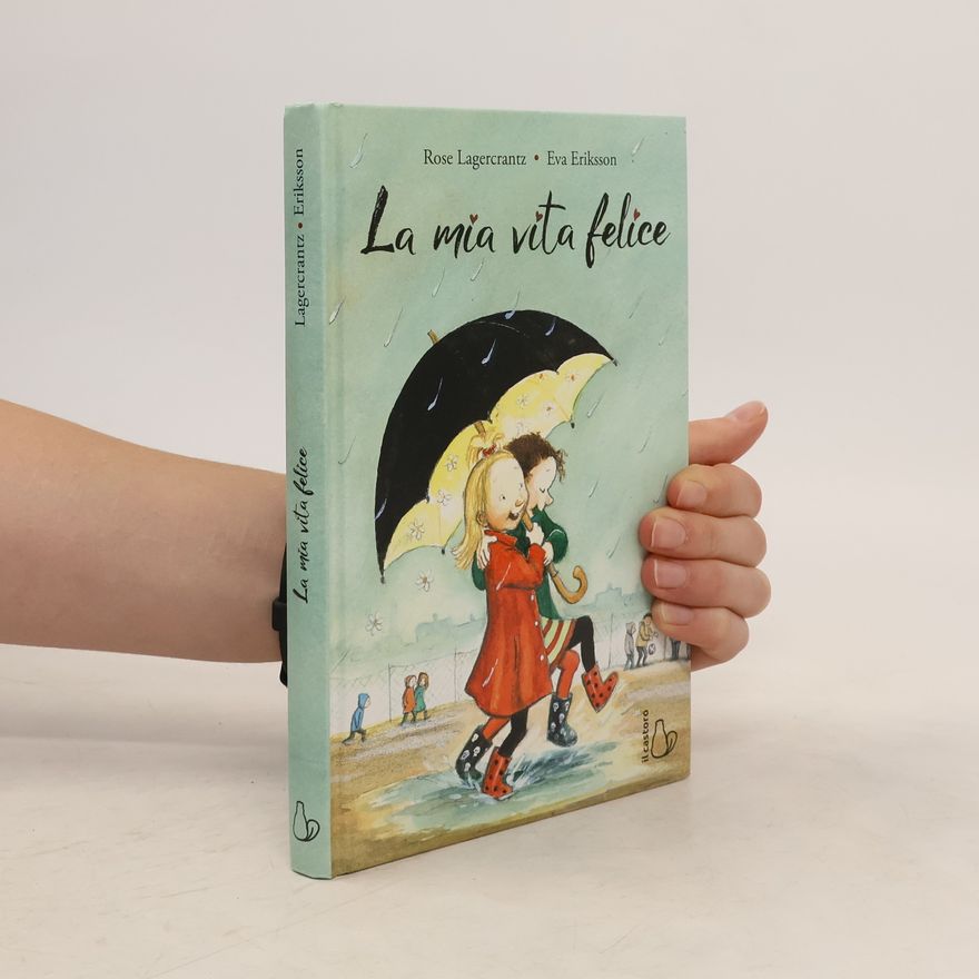 Rose Lagercrantz La mia vita felice