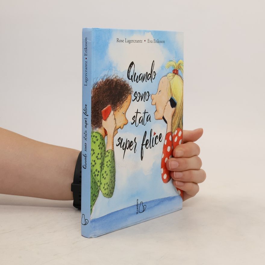 Rose Lagercrantz Quando sono stata super felice