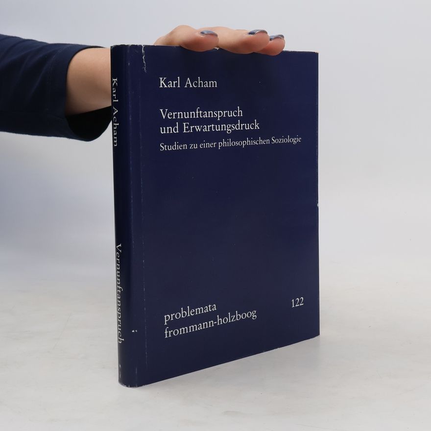 Karl Acham Problemata - 122: Vernunftanspruch und Erwartungsdruck