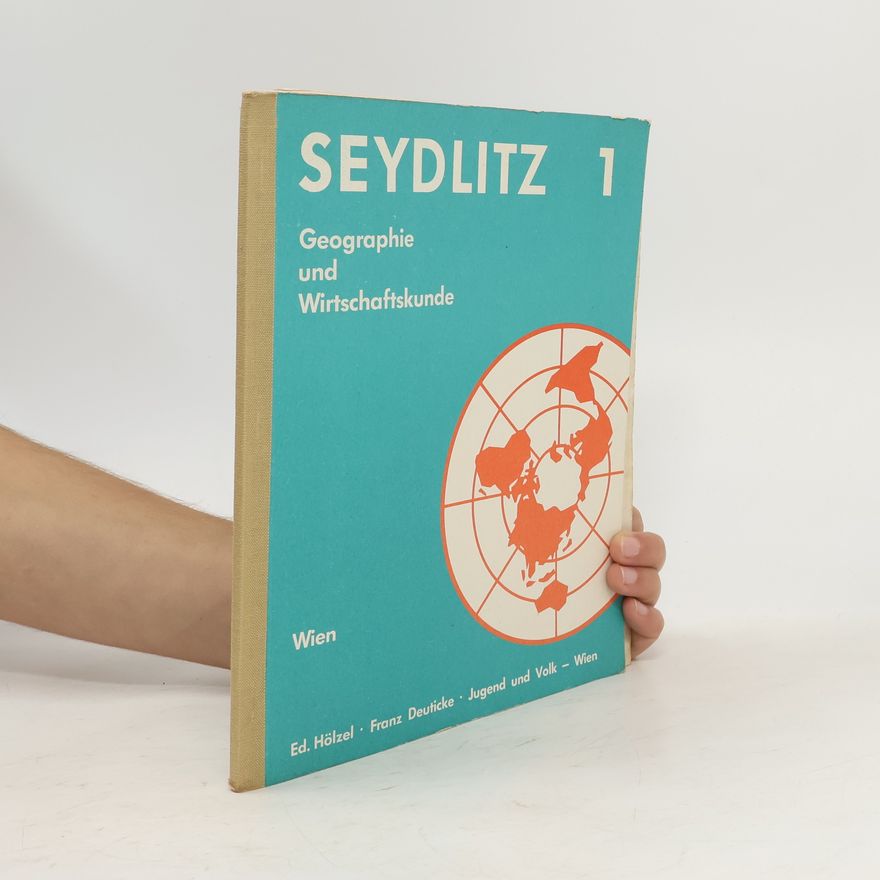 Leopold G. Scheidl Seydlitz - Lehrbuch der Geographie und Wirtschaftskunde 1. Wien