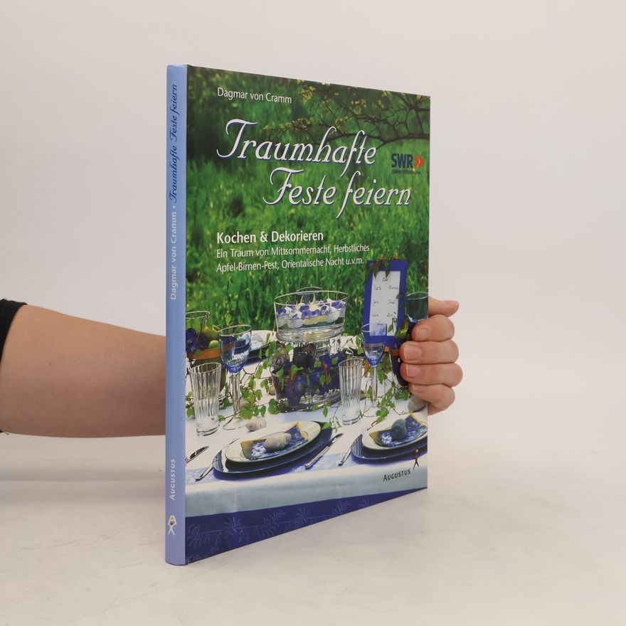 Dagmar von Cramm Traumhafte Feste feiern