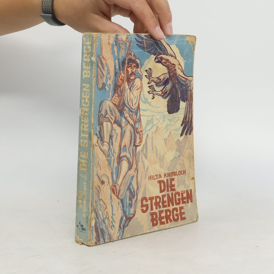 Hilda Knobloch Die Strengen Berge