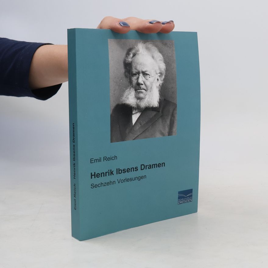 Emil Reich Henrik Ibsens Dramen