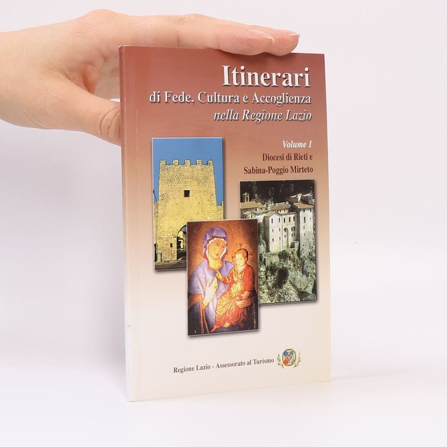 AA.VV. Itinerari di Fede, Cultura e Accoglienza nella Regione Lazio