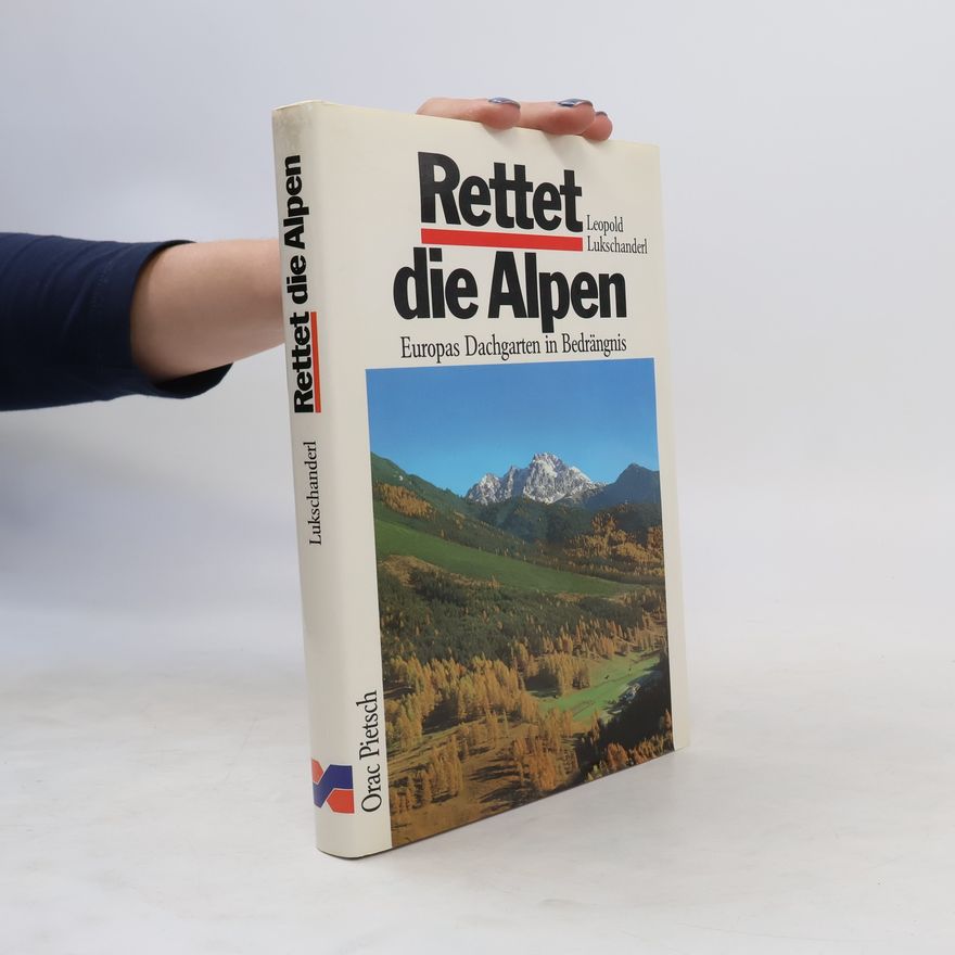 Leopold Lukschanderl Rettet die Alpen