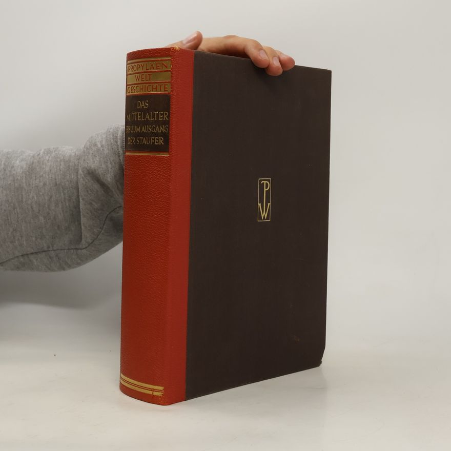 Kolektiv autorů Propyläen Welt Geschichte. Das Mittelalter bis zum ausgang der Staufer 400-1250. Dritter Band