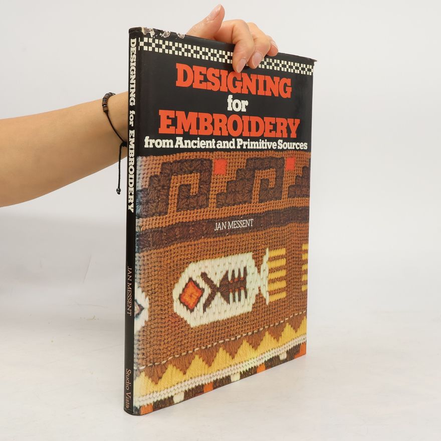 Jan Messent Designing for Embroidery From Ancient and Primitive Sources