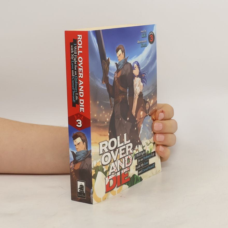 Wai Kiki Roll Over and Die: I Will Fight for an Ordinary Life with My Love and Cursed Sword! Vol. 3