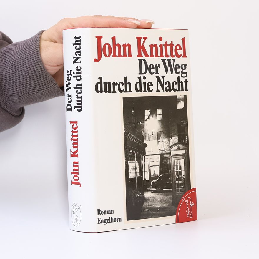 John Knittel Der Weg durch die Nacht