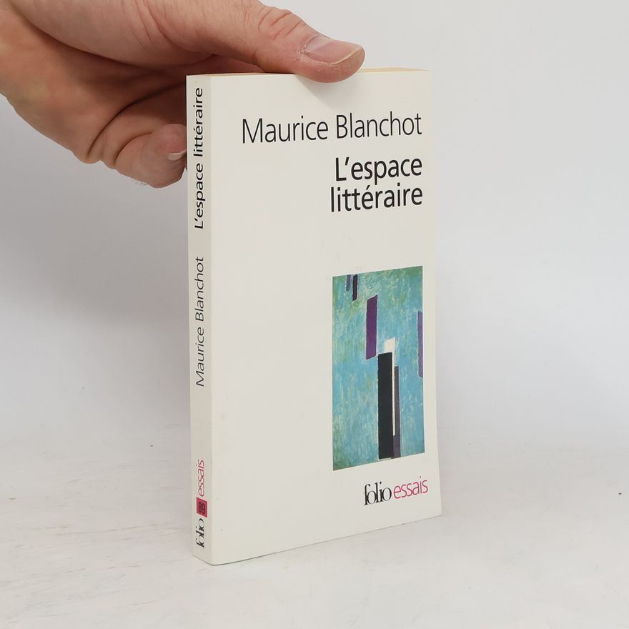 Maurice Blanchot L'espace littéraire
