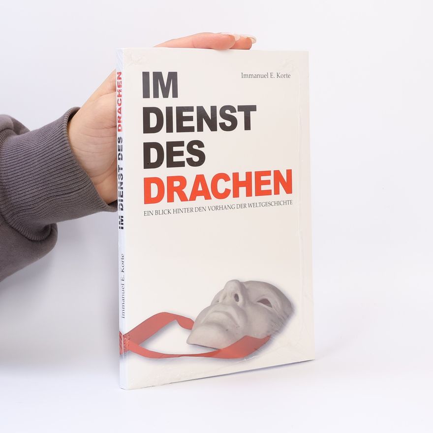 Immanuel E. Korte Im Dienst des Drachen