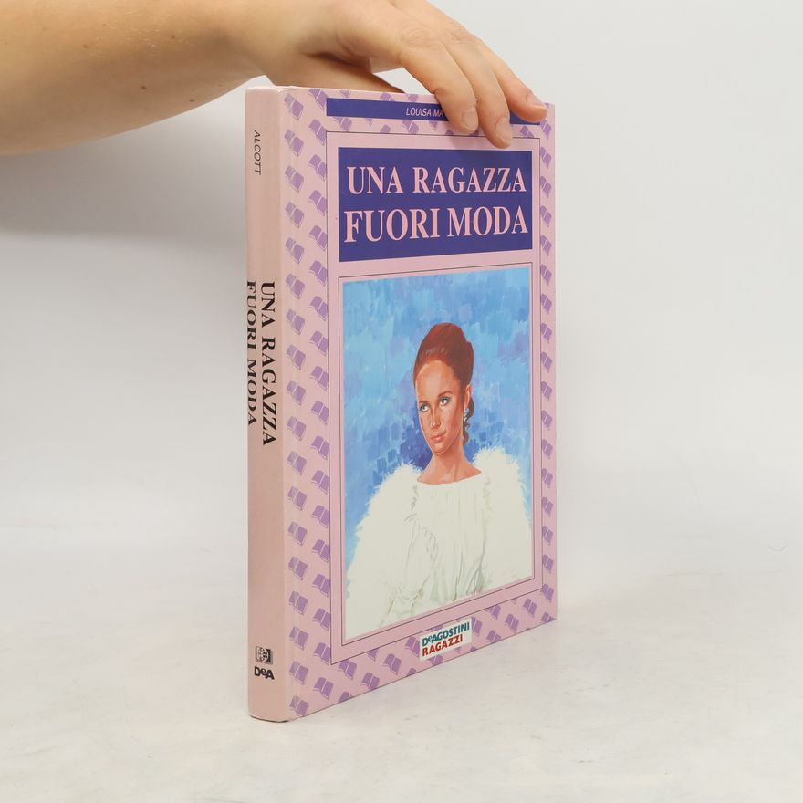 Louisa May Alcott Una ragazza fuori moda