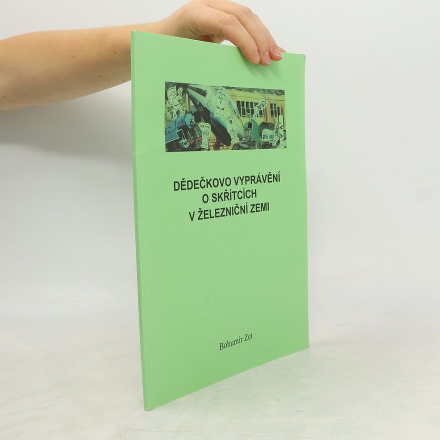 Bohumír Zet Dědečkovo vyprávění o skřítcích v železniční zemi