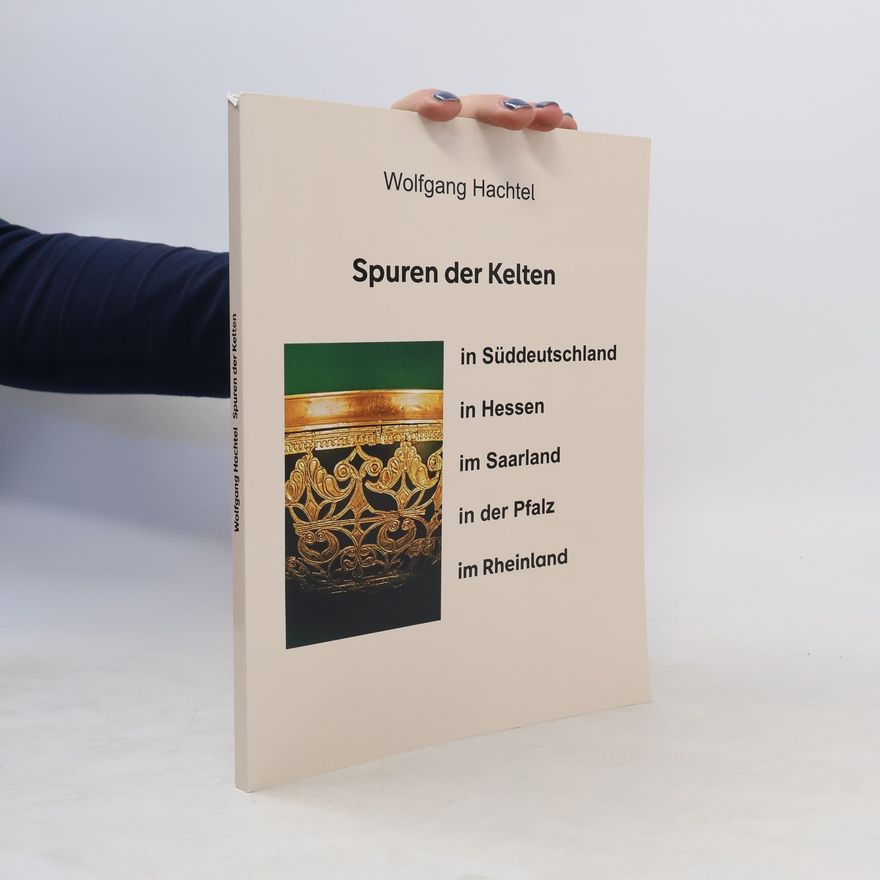 Hachtel Wolfgang Spuren der Kelten