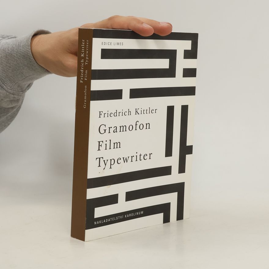 Friedrich Kittler Gramofon. Film. Typewriter