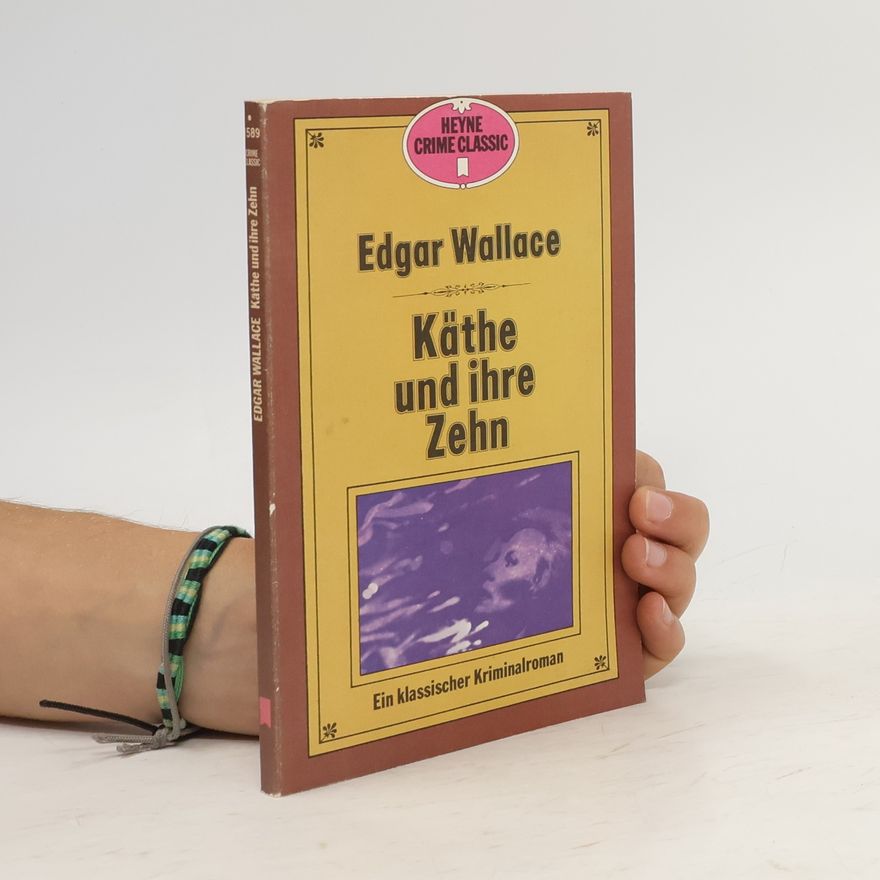 Edgar Wallace Käthe und ihre Zehn.
