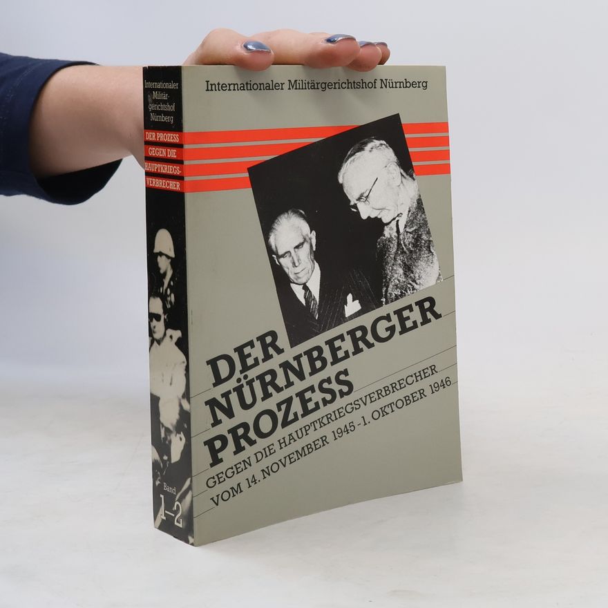 Autorenkollektiv Der Prozess gegen die Hauptkriegsverbrecher vor dem Internationalen Militärgerichtshof