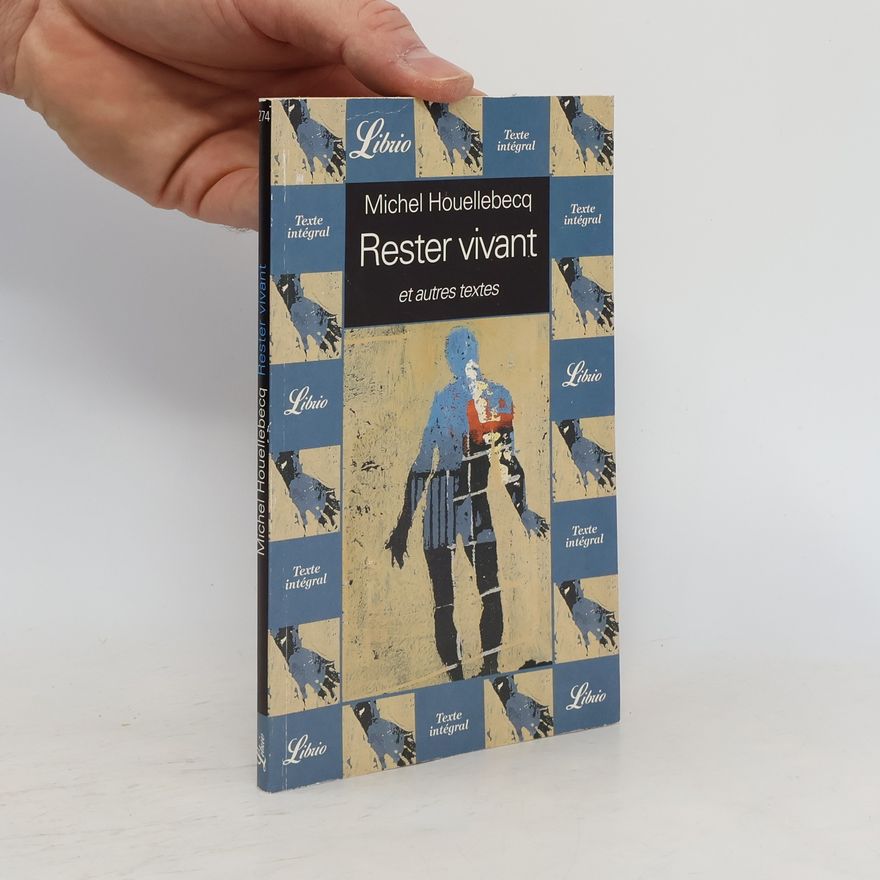 Michel Houellebecq Rester vivant