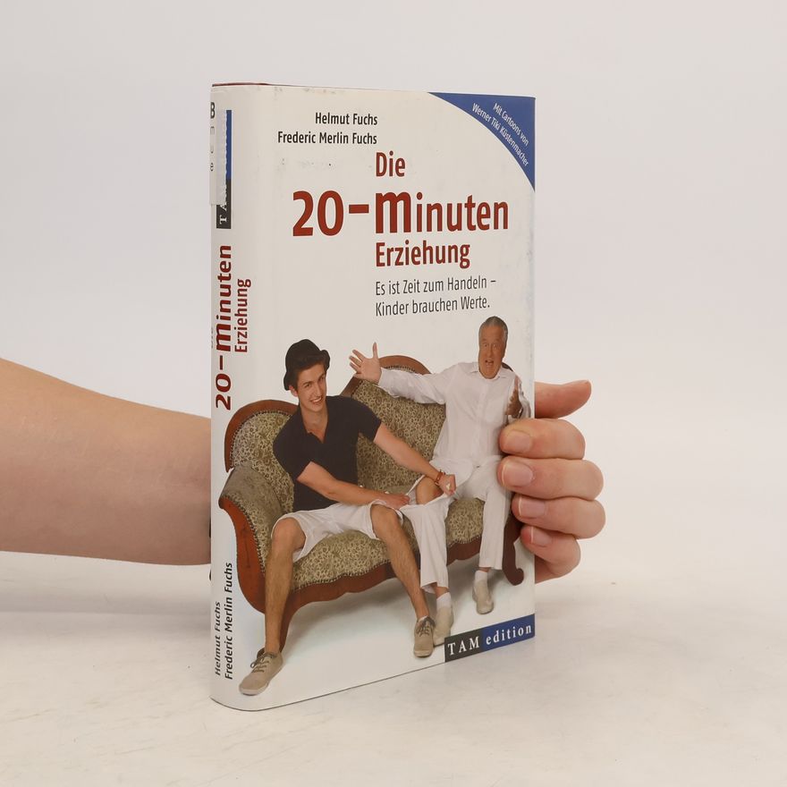 Helmut Fuchs Die 20-Minuten Erziehung