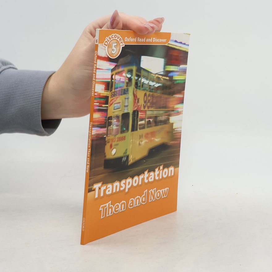 Kolektiv autorů Oxford Read and Discover: Level 5: Transportation Then and Now