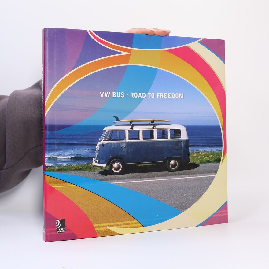 Jos Bendinelli Negrone VW Bus. Road to freedom