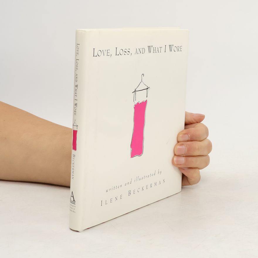 Ilene Beckerman Love, Loss, and What I Wore