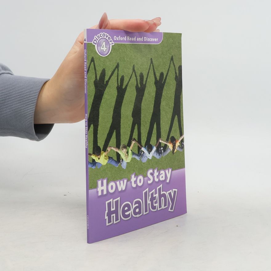 Kolektiv autorů Oxford Read and Discover: Level 4: How to Stay Healthy