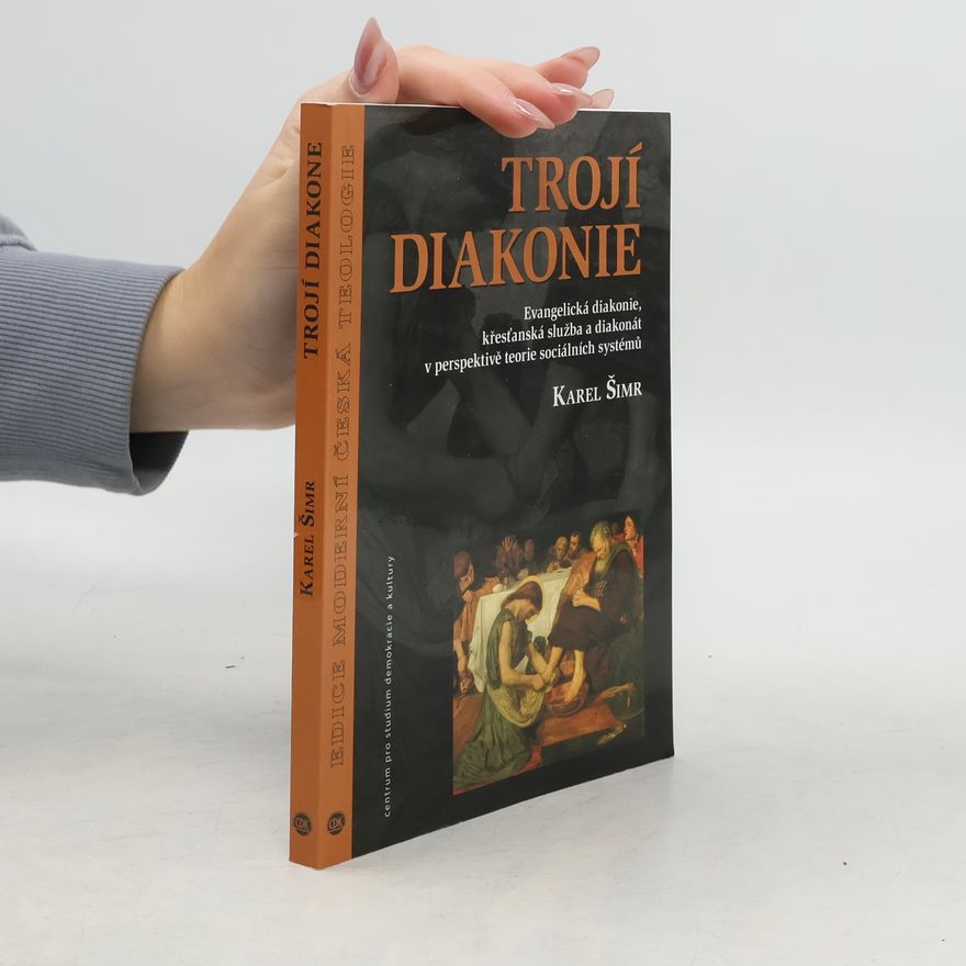 Karel Šimr Trojí diakonie