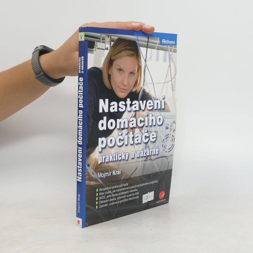 Mojmír Král Nastavení domácího počítače : prakticky a názorně