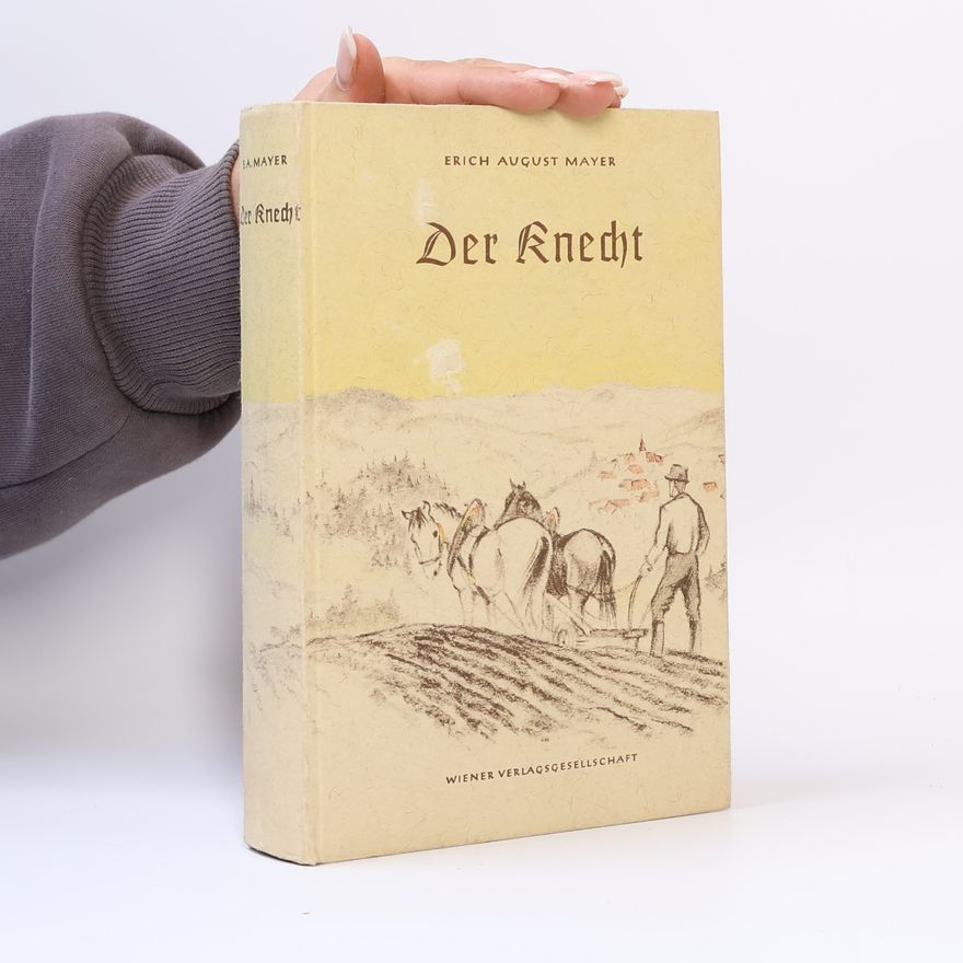 Erich August Mayer Der Knecht