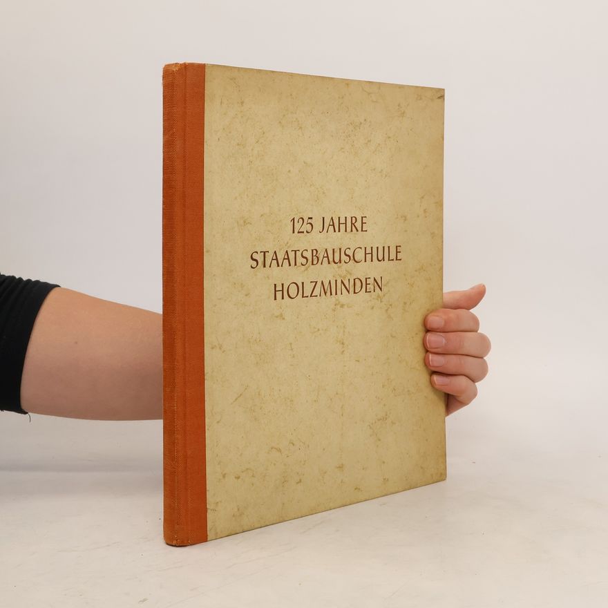 Autorenkollektiv 125 Jahre Staatsbauschule Holzminden
