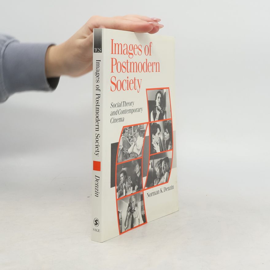Norman K. Denzin Images of Postmodern Society