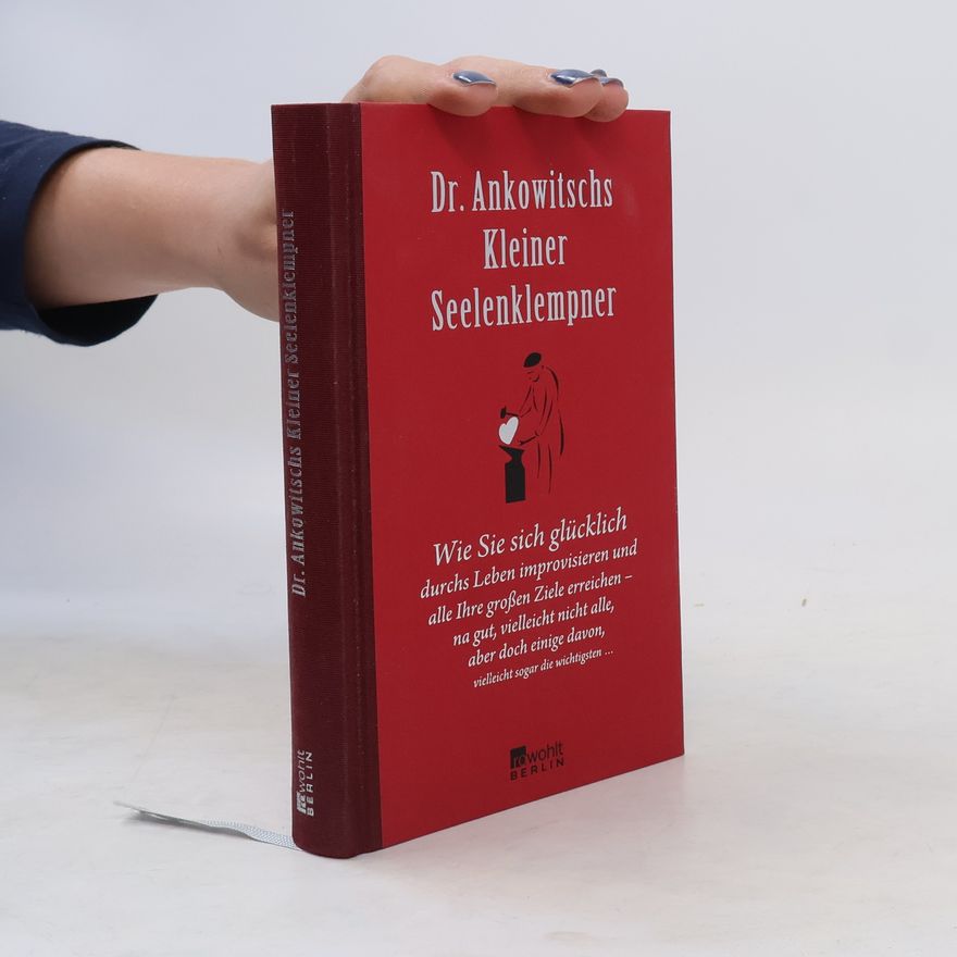 Christian Ankowitsch Dr. Ankowitschs kleiner Seelenklempner